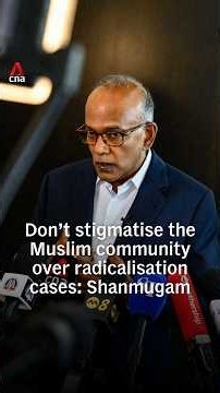 Don’t stigmatise the Muslim community over radicalisation cases: Shanmugam