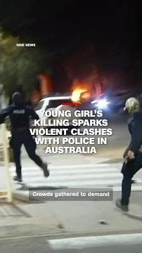 Young girl’s killing sparks violent clashes with police in Australia