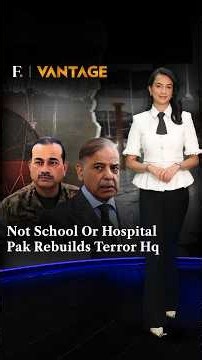 Not School or Hospital: Pakistan Rebuilds Terror Headquarter | Vantage on Firstpost | N18G