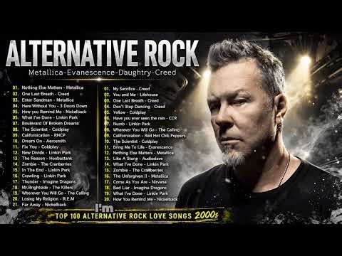Creed, Linkin Park, Metallica, Nickelback, Green Day, Coldplay💕Alternative Rock Greatest Hit