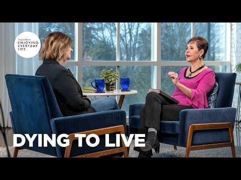 Dying to Live | Enjoying Everyday Life | Joyce Meyer