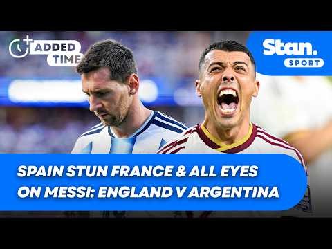 France OUT: Opinion split on Spain & Messi faces England for first time | Added Time World Cup EP31