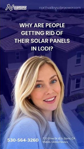 Why are people getting rid of their solar panels in Lodi?