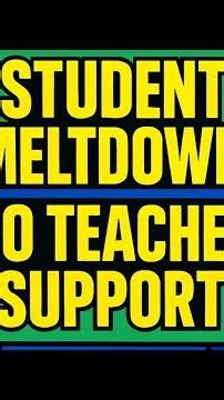 Teacher Shares Shocking Truth: Handling Student Meltdowns Alone #Education #ClassroomReality