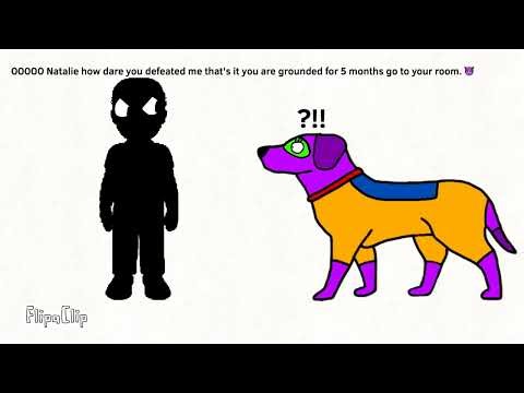 Killer gets grounded series Today’s episode is: Killer ground Natalie and gets grounded