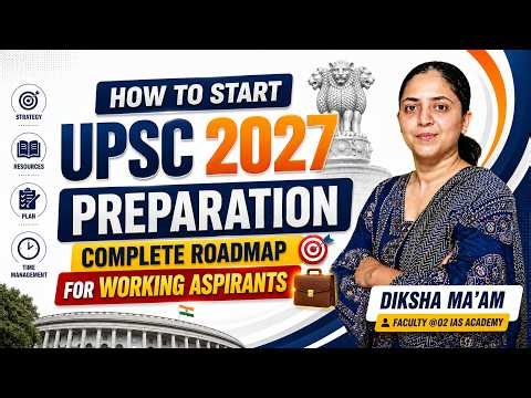 How to Start UPSC 2027 Preparation? Complete Roadmap for Working Aspirants
