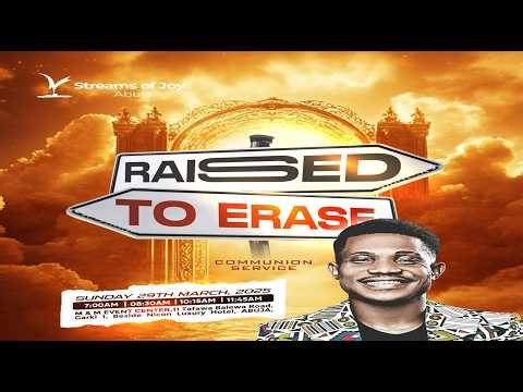 RAISED TO ERASE [COMMUNION SERVICE] || SUNDAY SERVICE || 29TH MARCH 2026