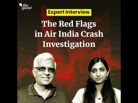 Aviation Safety Expert on Red Flags in Air India Crash Investigation | The Quint