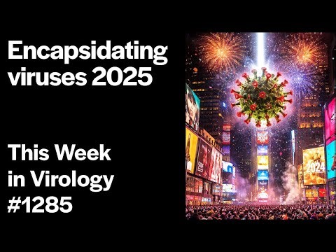 TWiV 1285: Encapsidating viruses 2025