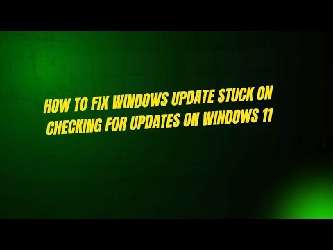 How to Fix Windows Update Stuck on Checking For Updates on Windows 11