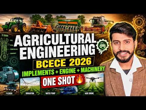 Agricultural Engineering One Shot Marathon 🔥 BCECE Agriculture 2026 🚜 Unit 4 Complete Chapter