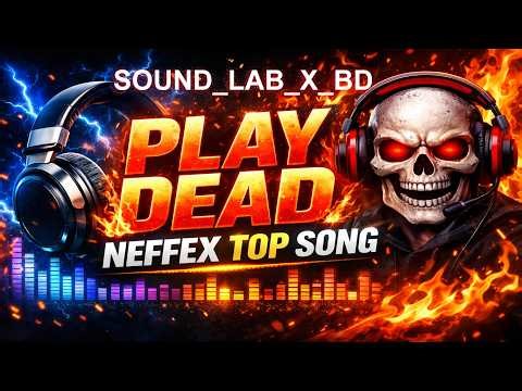[Sound Lab X BD ] PLAY DEAD 🔥 NEFFEX (2026) | No Copyright Song 🎧 Gaming & Motivation Music