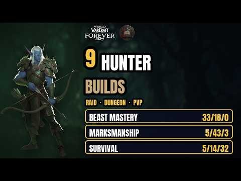 9 Hunter Builds for WoW Forever (Raid, Dungeon and PvP, Checked on the Beta)
