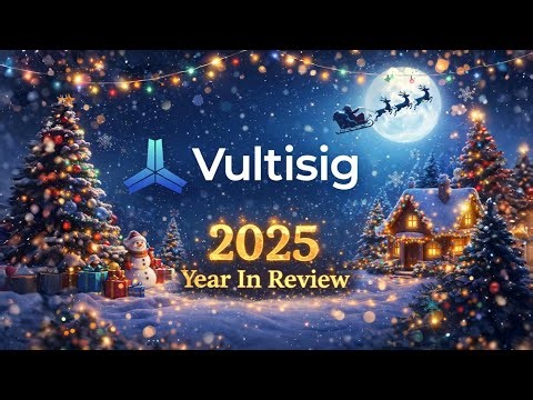 Vultisig. 2025 Year In Review
