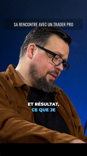 Il rencontre par hasard un trader institutionnel.