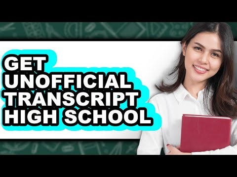 How to Get Unofficial Transcript High School (full Guide)