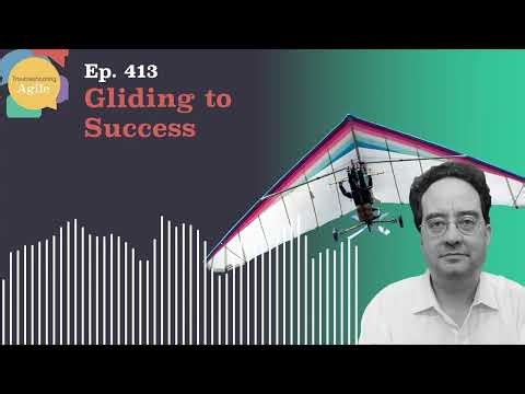Gliding to Success | Episode 413 | Troubleshooting Agile