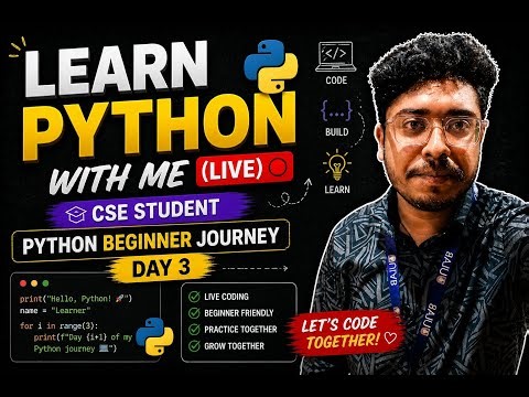 Learn Python With Me (Live) 🔴 | Python Beginner Journey Day 3 | CSE Student Bangla Tutorial