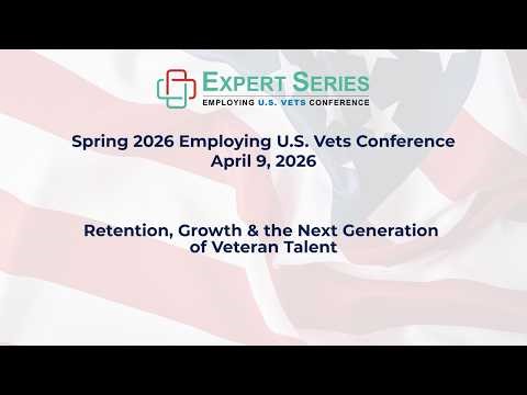 Spring 2026 Employing U.S. Vets Conference Retention, Growth & the Next Generation of Veteran Talent