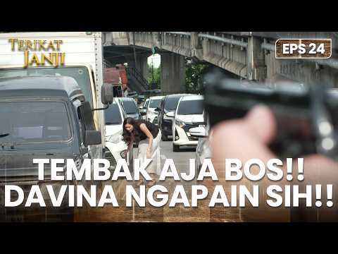 TEMBAK AJA BOS!! Davina Ngapain Sih Masuk Dalam Jarak Tembakan | TERIKAT JANJI | EPS 24 (2/4)