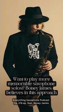 Want to play more memorable saxophone solos? Boney James believes in this approach