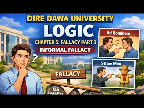 Logic For Freshman Chapter 5 Fallacy part 2 Informal Fallacy in Dire Dawa University