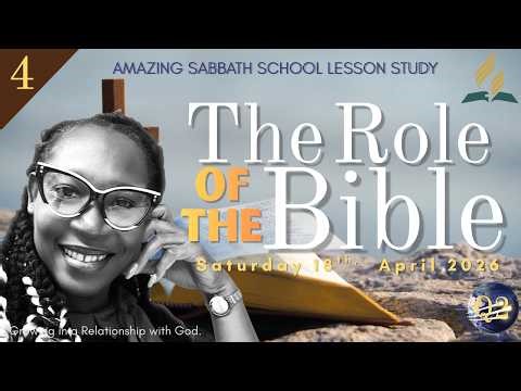 Lesson 4 Q2: The Role of the Bible| AMAZING Sabbath School Lesson Study Hour | 2026