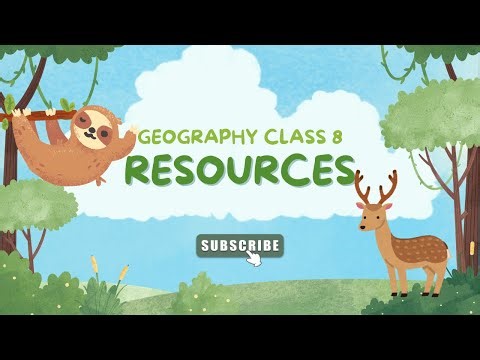Class 8 Geography | Resources – Full Chapter Explanation