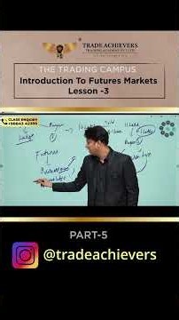 What are Futures Markets? Beginner to Pro | Lesson 3- Part-5