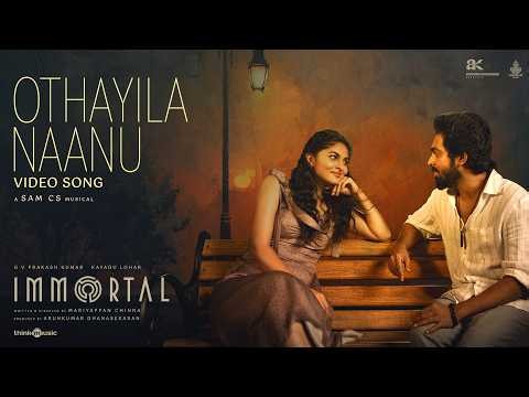 Othayila Naanu - Video | Immortal | GV Prakash, Kayadu Lohar | Sam CS |Mariyappan Chinna |Arunkumar