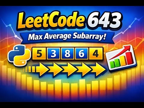 LeetCode 643 Explained — Maximum Average Subarray I (Sliding Window)