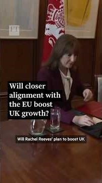 Can closer alignment with the EU boost UK growth | FT #shorts