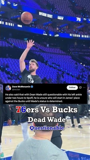 Dean Wade Questionable | 76ers Vs Bucks | October 24, 2026