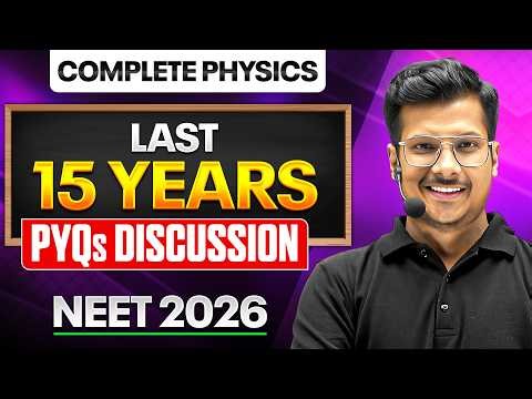 Complete Physics - Last 15 Years PYQs Discussion in 1 Shot | NEET 2026🔥