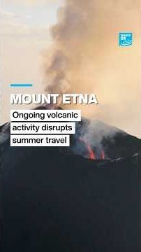 Mount #Etna's ongoing volcanic activity disrupts summer travel • FRANCE 24 English