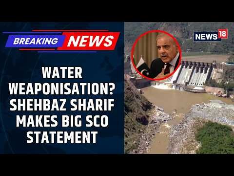 Indus Water Treaty Row Explodes: Shehbaz Sharif Takes Aim at India at SCO Summit | News18