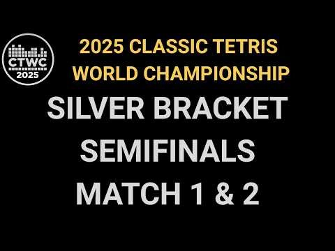 2025 Classic Tetris World Championship - Silver Bracket - Semifinals - Match 1 and 2