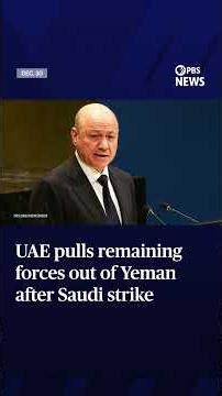 UAE pulls remaining forces out of Yeman after Saudi strike
