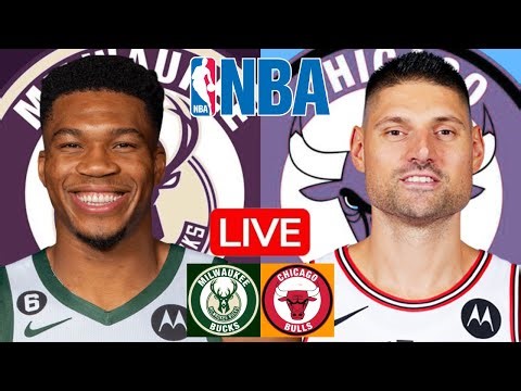 LIVE: MILWAUKEE BUCKS vs CHICAGO BULLS | NBA | PLAY BY PLAY | SCOREBOARD