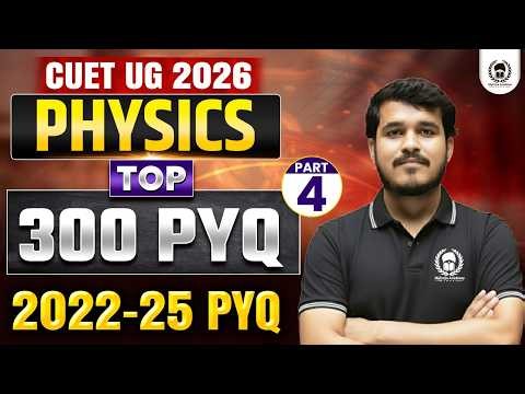 CUET UG 2026 Physics | Top 300 PYQ Part 04 | cuet ug 2026 crash course | Umeed Phase-2 | Shivram Sir