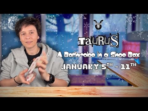 TAURUS ♉︎ - "A Bathrobe in a Shoe Box" JANUARY 5TH - 11TH | Weekly Reading