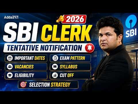 SBI Clerk 2026 Notification Out? | Vacancy, Syllabus, Exam Pattern & Strategy