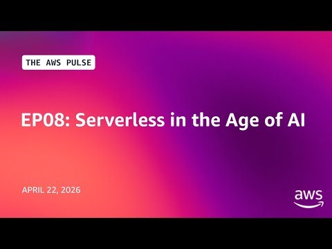 The AWS Pulse | EP08 | Serverless in the Age of AI