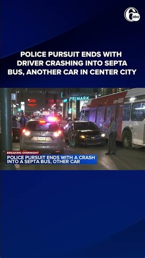 Police pursuit ends with driver crashing into SEPTA bus, another car in Center City Philadelphia