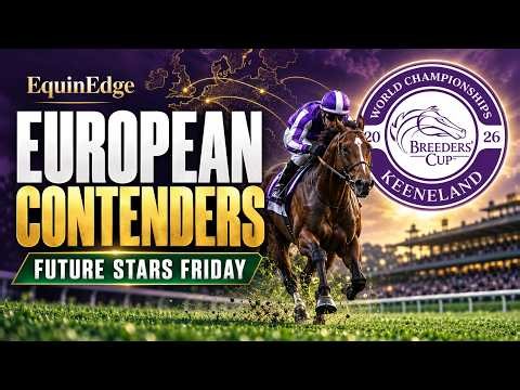 Breeders' Cup 2026: European Contenders | Future Stars Friday Preview
