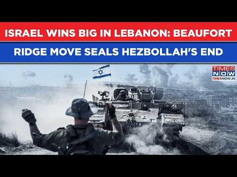 Israel Wins Big In Lebanon: IDF Captures Beaufort Ridge Outpost After 26 Years, Goes Past Litani