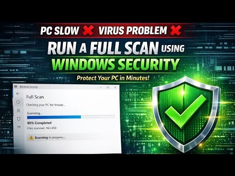 How to Run a Full Scan Using Windows Security | Complete Virus Scan Guide (2025)