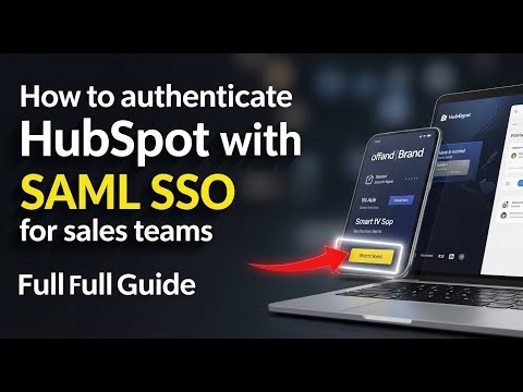 How to authenticate HubSpot with SAML SSO for sales teams - Full Guide