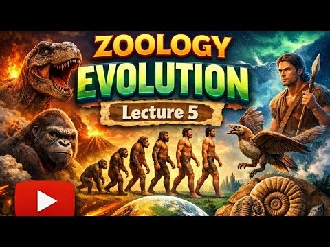 Zoology | Evolution - Lecture 5 |Mechanisms of Evolution |Natural Selection, Mutation &Genetic Drift