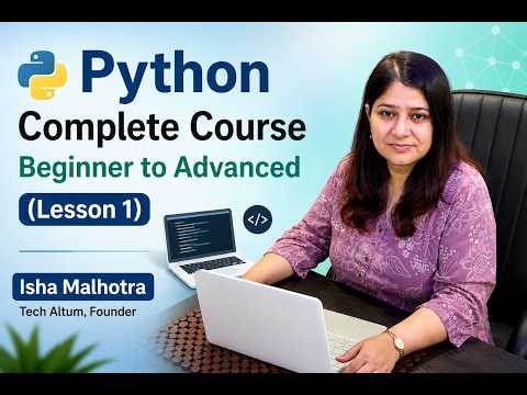 Python Complete Course | Beginner to Advanced | Lesson 1 | Learn Python | Isha Malhotra